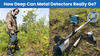 How Deep Can Metal Detectors Really Go?