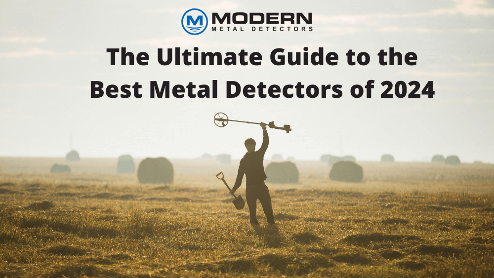 The Ultimate Guide to the Best Metal Detectors of 2024