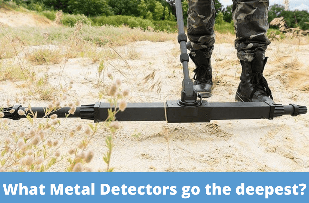 What Metal Detectors Go the Deepest?
